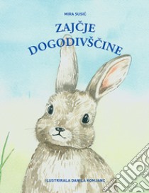 Zajcje dogodivscine libro di Susic Mira