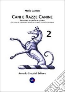 Cani e razze canine (2) libro di Canton Mario