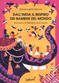 Dall'India il respiro dei bambini del mondo libro di Nava Emanuela