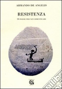 Resistenza. 14 poesie per non dimenticare libro di Ferrari S. (cur.)