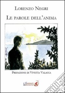 Le parole dell'anima libro di Negri Lorenzo; Valacca V. (cur.)