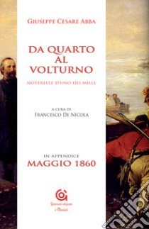 Da Quarto al Volturno e noterelle d'uno dei mille libro di Abba Giuseppe Cesare; De Nicola F. (cur.)