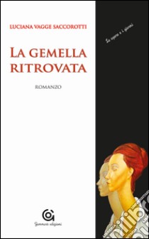 La gemella ritrovata libro di Vagge Saccorotti Luciana