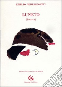 Luneto (Schegge) libro di Perissinotti Emilio