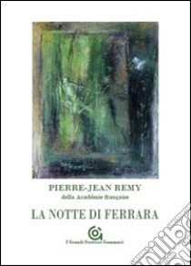 La notte di Ferrara libro di Remy Pierre-Jean