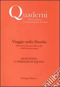 Viaggio nella filosofia. Da Plotino a Tommaso d'Aquino libro di Bailone Giuseppe