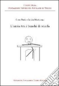 L'ansia tra i banchi di scuola libro di Fassio Omar; Martinengo Letizia