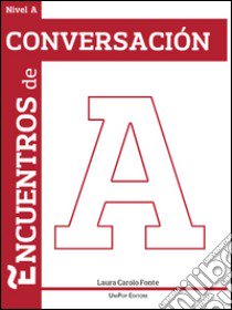 Encuentros de conversación A libro di Carolo Fonte Laura