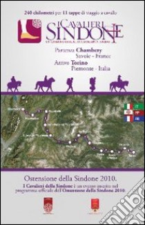 I cavalieri della Sindone. Un camino di fede da Chambery a Torino. Ediz. multilingue libro di Sica Jacopo