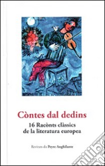 Còntes dal dedins. 16 racònts clàssiques de la literatura europea libro