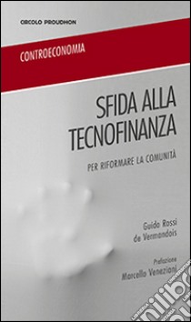 Sfida alla tecnofinanza libro di Rossi de Vermandois Guido