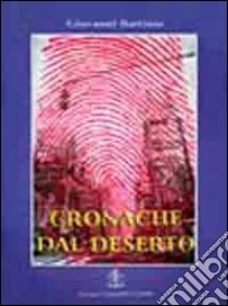 Cronache dal deserto. Racconti e liriche libro di Battiato Giovanni