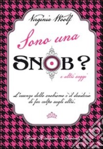 Sono una snob? e altri saggi libro di Woolf Virginia