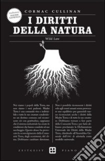 I diritti della natura. Wild law libro di Cullinan Cormac