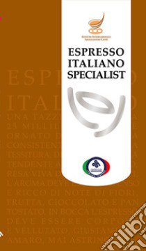 Espresso italiano specialist libro di Odello Luigi