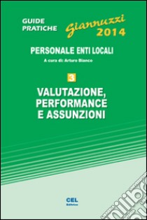 Valutazione, performance e assunzioni. Personale enti locali. Con aggiornamento online libro