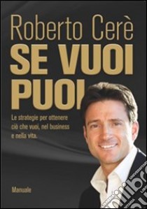 Se vuoi puoi. 7 DVD libro di Cerè Roberto