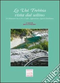 La val Trebbia vista dal sellino libro di Franchini Marco