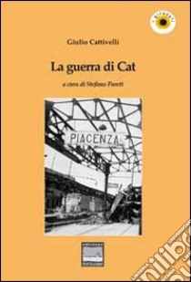 La guerra di Cat libro di Cattivelli Giulio