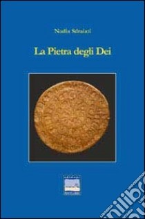 La pietra degli dei libro di Sdraiati Nadia