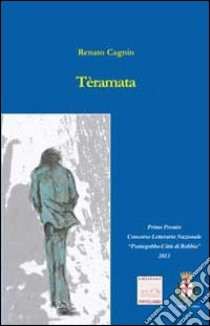 Tèramata libro di Cagnin Renato