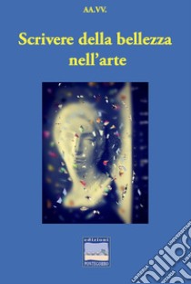 Scrivere della bellezza nell'arte libro