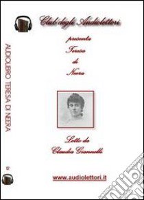 Teresa letto da Claudia Giannelli. Audiolibro. CD Audio formato MP3  di Neera