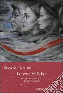 Le voci di Nike. Primo movimento allegro maestoso libro di Damiani Silvia