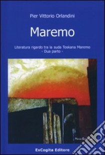 Maremo literatura rigardo tra la suda toskana maremo libro di Busatti Aldo