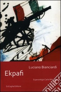 Ekpafi. Ediz. esperanto libro di Bianciardi Luciano