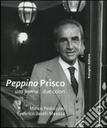 Peppino Prisco. Una penna due colori libro di Pedrazzini Marco; Jaselli Meazza Federico