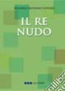 Il re nudo libro di Lovero Michele A.