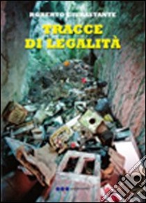 Tracce di legalità libro di Giurastante Roberto