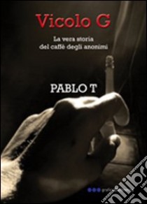 Vicolo G libro di Pablo T