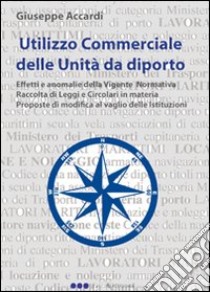 Utilizzo commerciale delle unità da diporto libro di Accardi Giuseppe