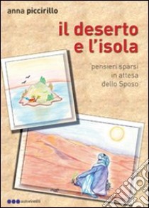 Il deserto e l'isola libro di Piccirillo Anna