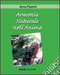 Armonia naturale dell'anima libro di Pasetti Anna