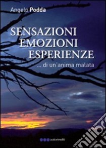 Sensazioni emozioni esperienze libro di Podda Angelo