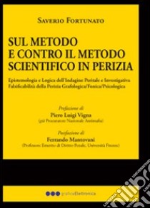 La perizia forense sul metodo e contro il metodo s libro di Fortunato Saverio