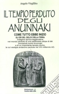 Il tempio perduto del annunaki libro di Virgillito Angelo