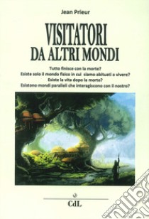 Visitatori da altri mondi libro di Prieur Jean