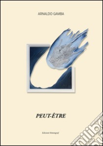 Peut-être libro di Gamba Arnaldo