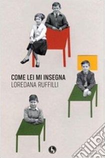 Come lei mi insegna libro di Ruffilli Loredana