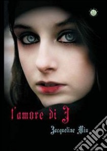 L'amore di J libro di Miu Jacqueline; Metta A. (cur.)