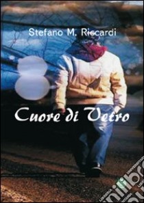 Cuore di vetro libro di Riccardi Stefano M.; Metta A. (cur.); Miu J. (cur.)