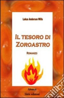 Il tesoro di Zoroastro libro di Anderson Wills Lukas