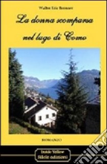 La donna scomparsa nel lago di Como libro di Bronner Walter E.