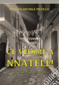 Ci vediamo a Natale libro di Pistillo Monaco Michele