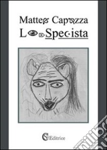 Lo specista libro di Capozza Matteo