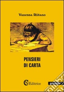 Pensieri di carta libro di Riitano Vanessa